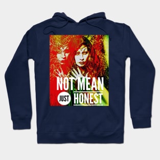 Not Mean, Just Honest Hoodie